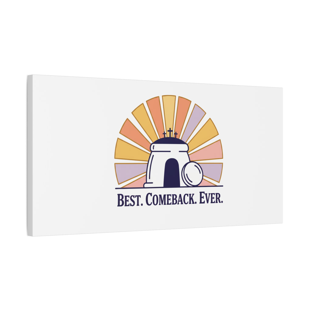 Best Comeback Ever Canvas | Christian Easter Wall Art, He Is Risen Resurrection Decor