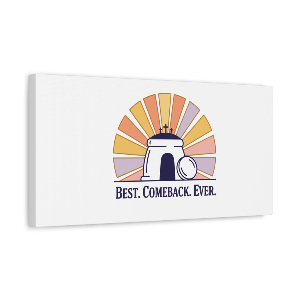 Best Comeback Ever Canvas | Christian Easter Wall Art, He Is Risen Resurrection Decor