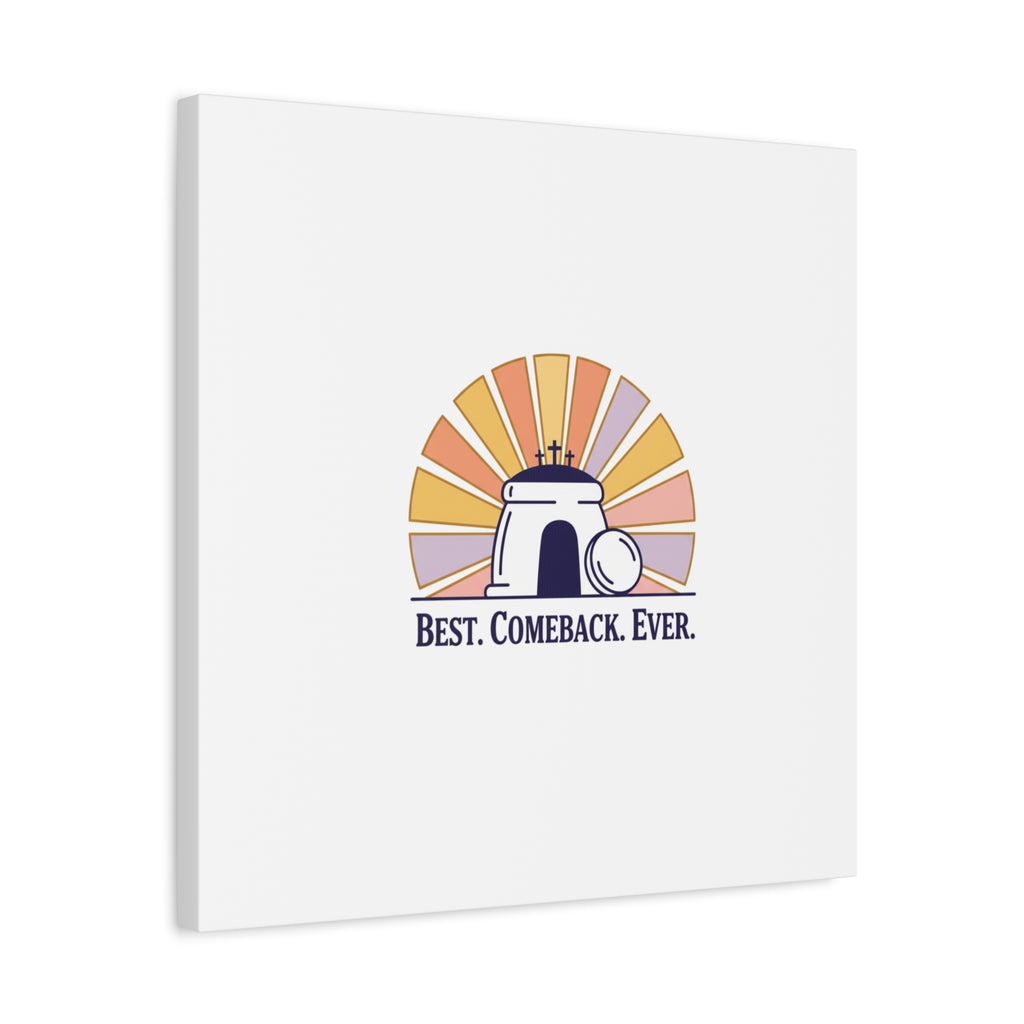 Best Comeback Ever Canvas | Christian Easter Wall Art, He Is Risen Resurrection Decor