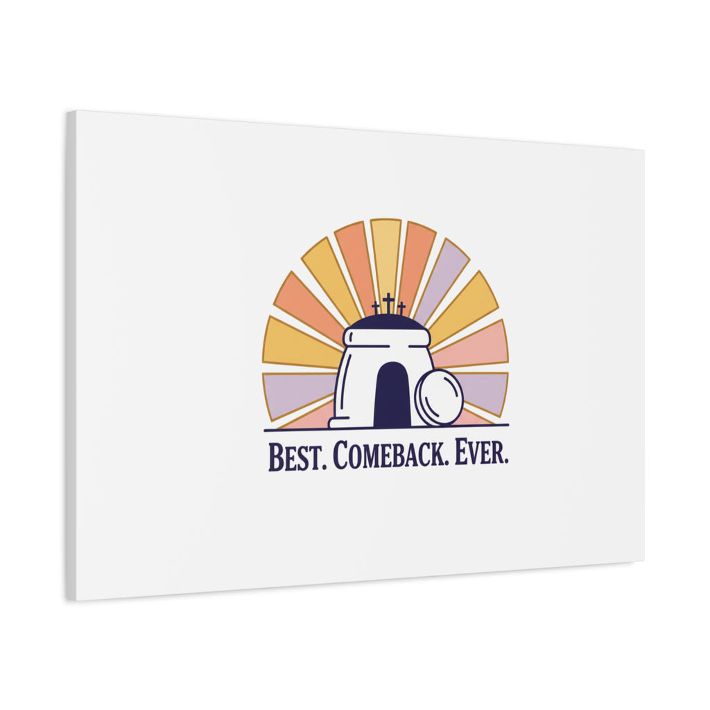 Best Comeback Ever Canvas | Christian Easter Wall Art, He Is Risen Resurrection Decor
