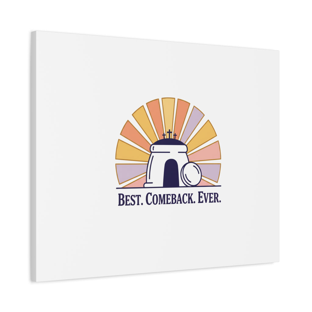 Best Comeback Ever Canvas | Christian Easter Wall Art, He Is Risen Resurrection Decor