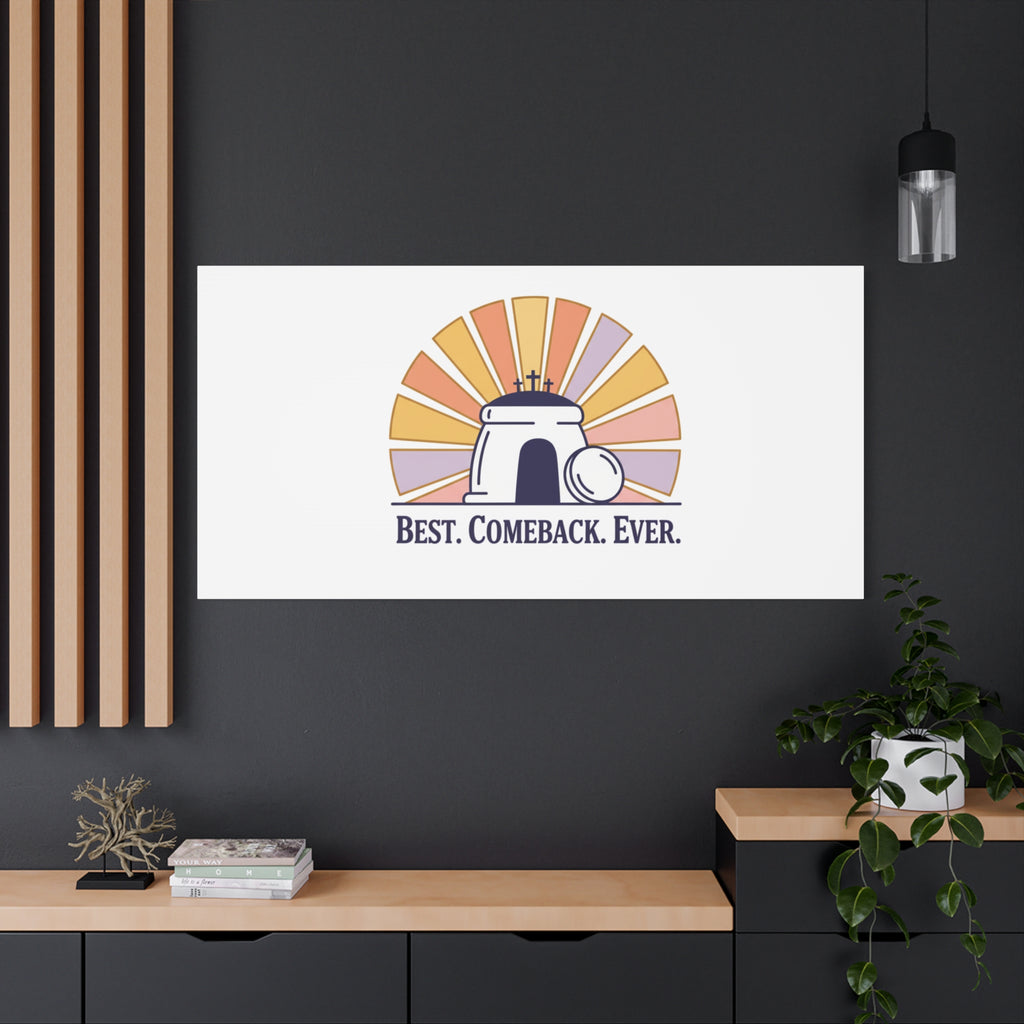 Best Comeback Ever Canvas | Christian Easter Wall Art, He Is Risen Resurrection Decor