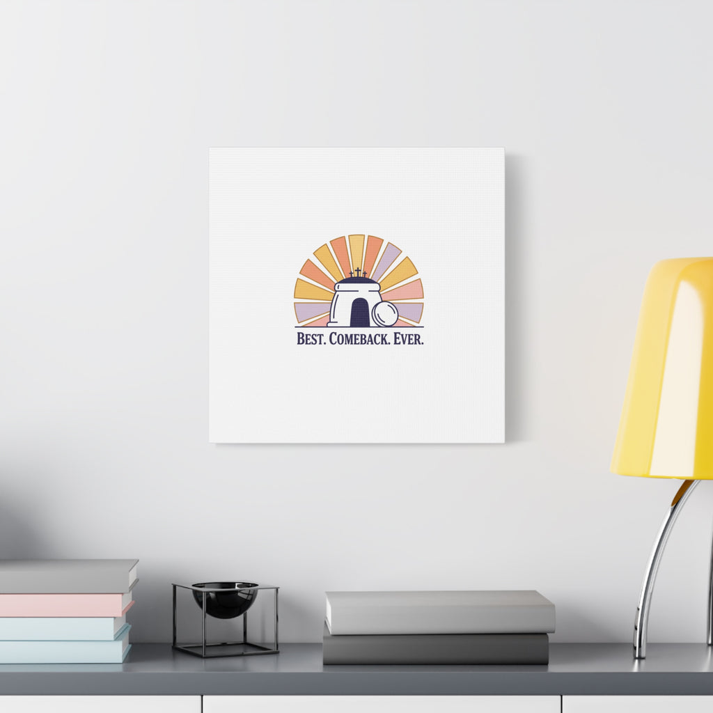 Best Comeback Ever Canvas | Christian Easter Wall Art, He Is Risen Resurrection Decor