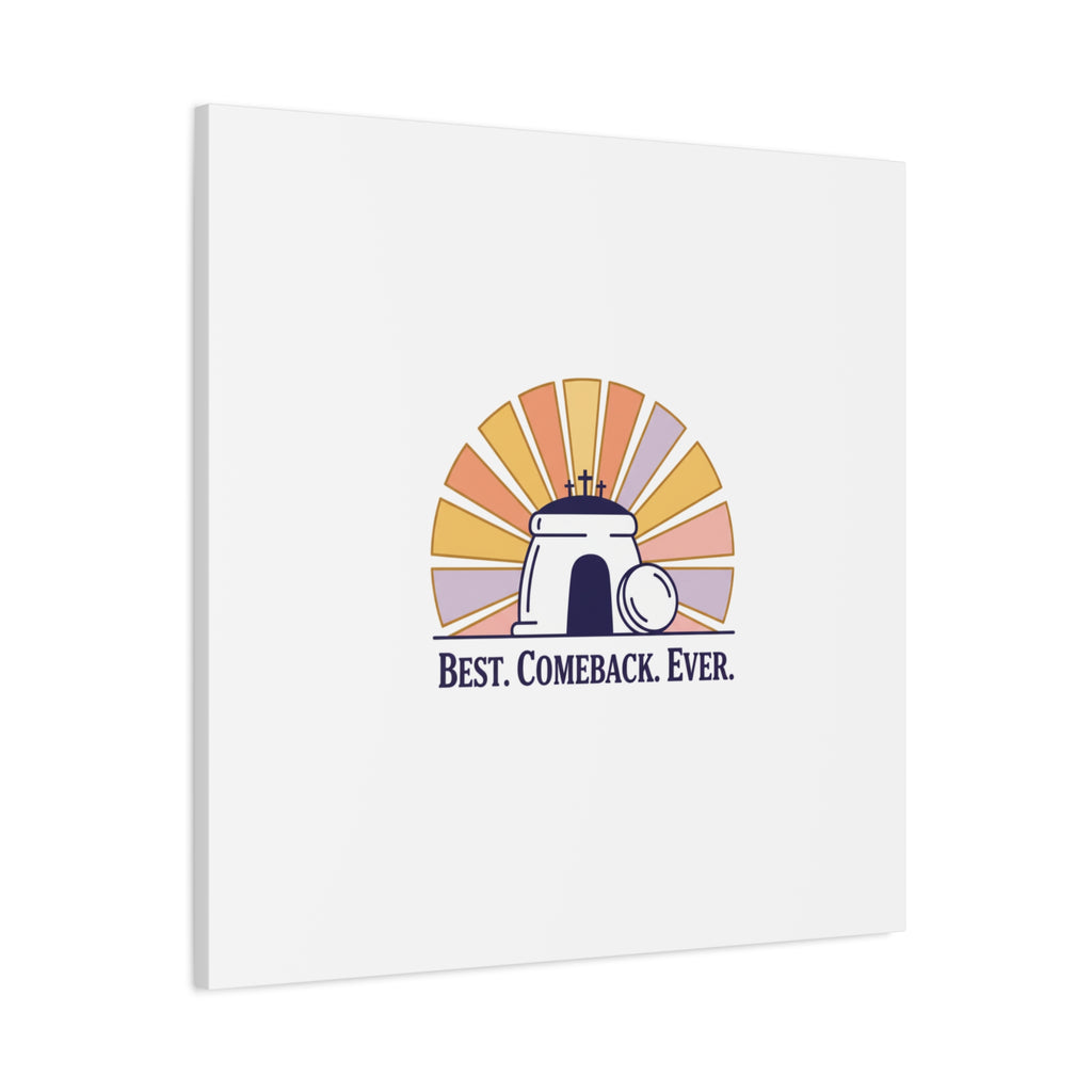 Best Comeback Ever Canvas | Christian Easter Wall Art, He Is Risen Resurrection Decor
