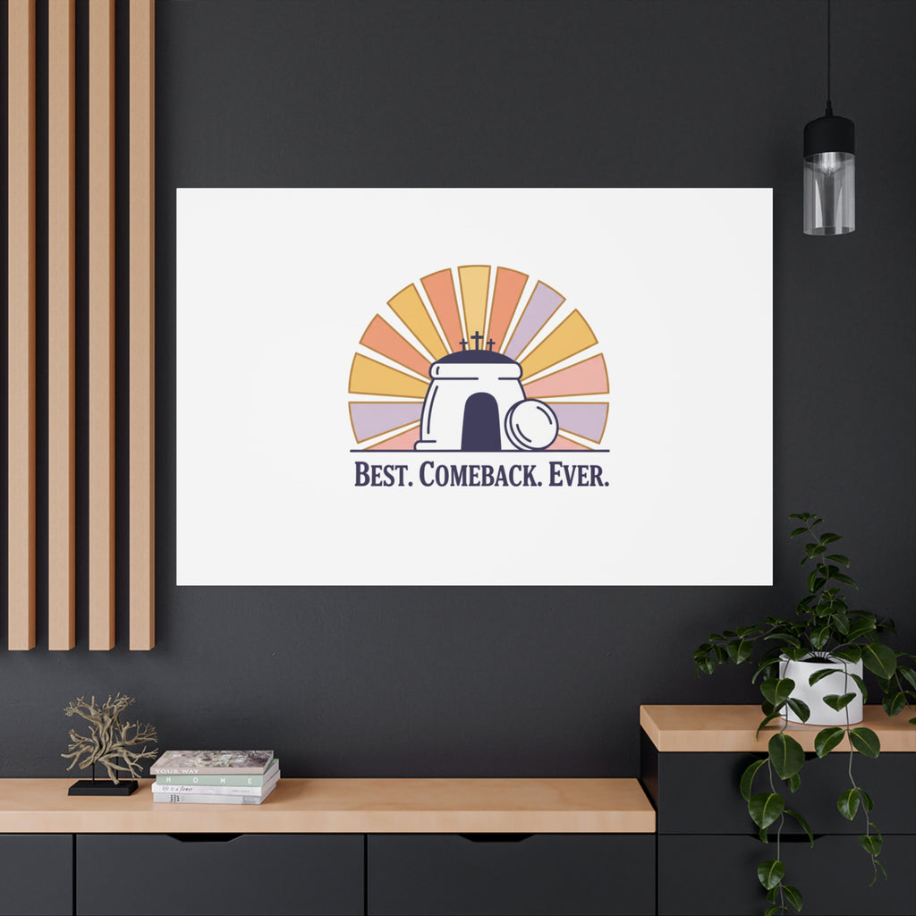 Best Comeback Ever Canvas | Christian Easter Wall Art, He Is Risen Resurrection Decor