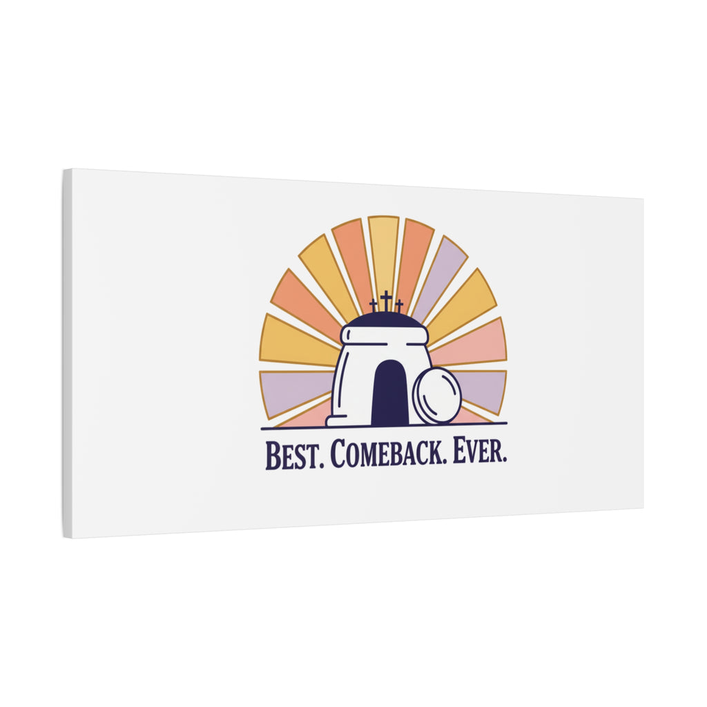 Best Comeback Ever Canvas | Christian Easter Wall Art, He Is Risen Resurrection Decor