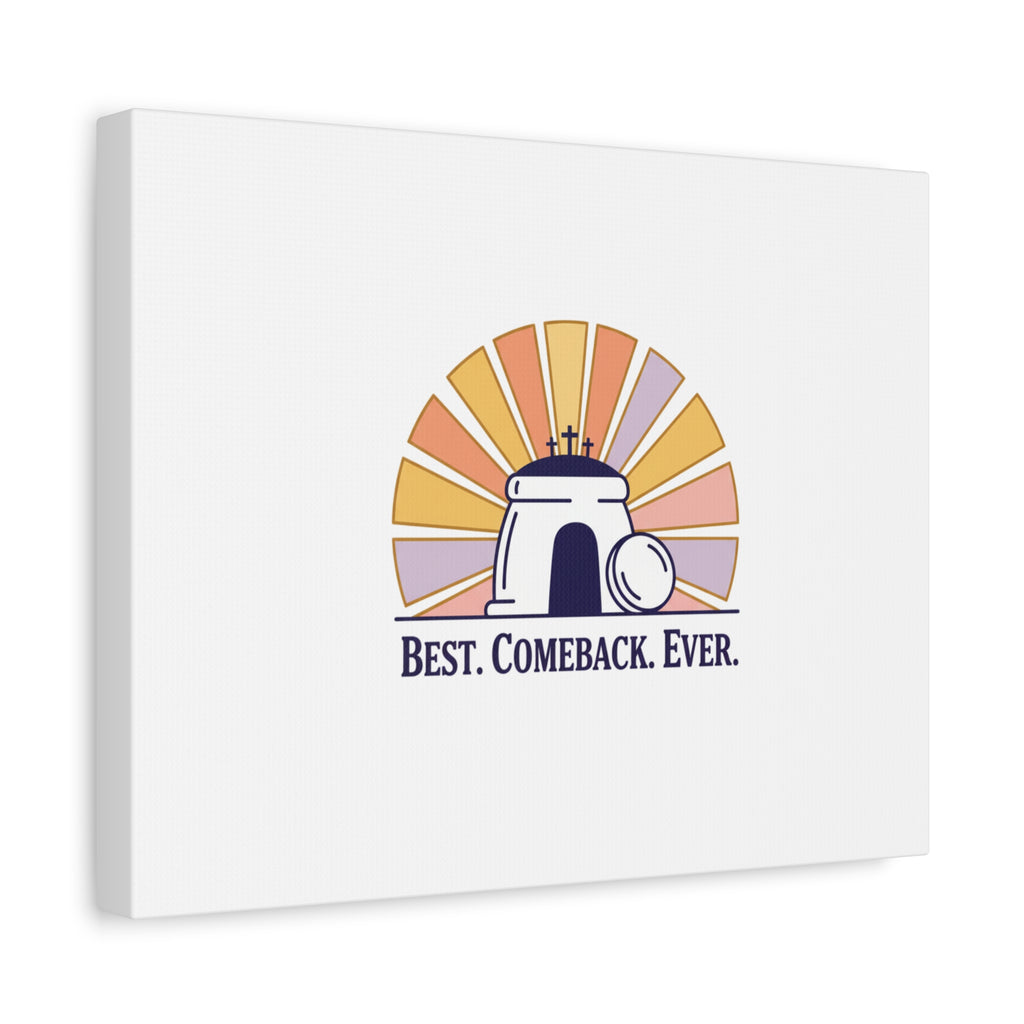 Best Comeback Ever Canvas | Christian Easter Wall Art, He Is Risen Resurrection Decor