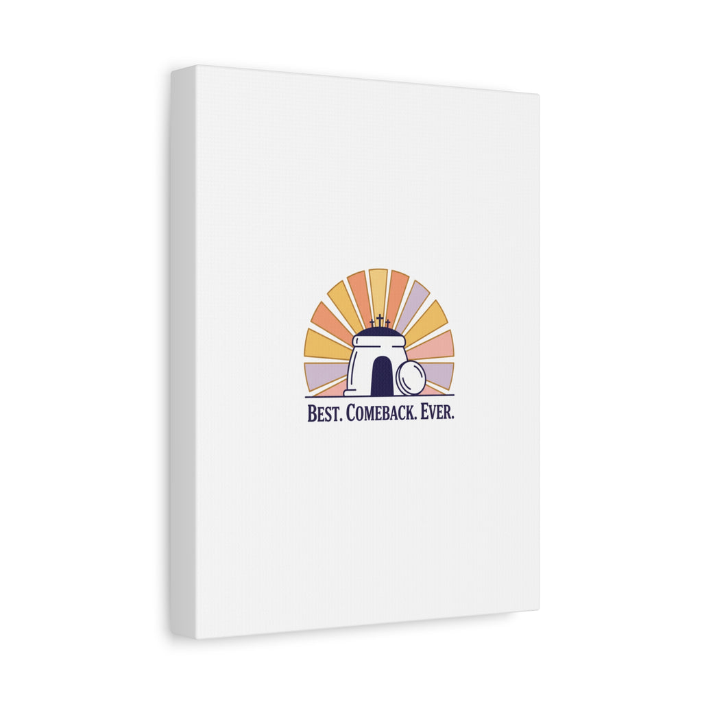 Best Comeback Ever Canvas | Christian Easter Wall Art, He Is Risen Resurrection Decor