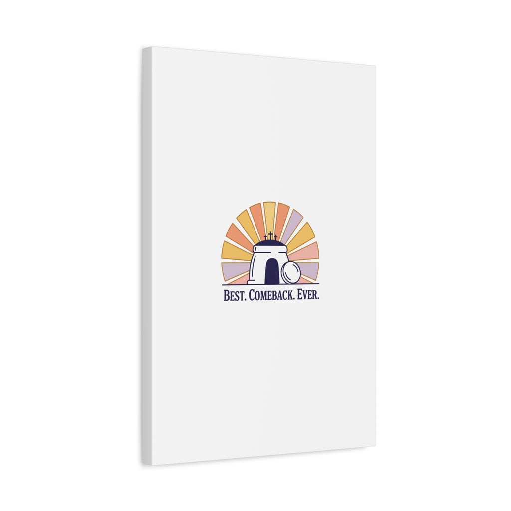 Best Comeback Ever Canvas | Christian Easter Wall Art, He Is Risen Resurrection Decor