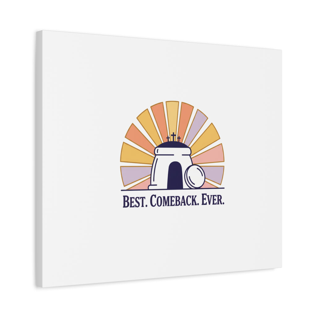 Best Comeback Ever Canvas | Christian Easter Wall Art, He Is Risen Resurrection Decor