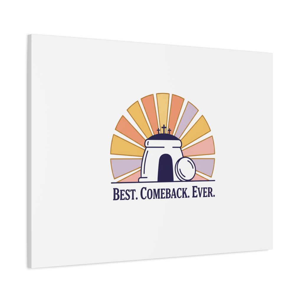 Best Comeback Ever Canvas | Christian Easter Wall Art, He Is Risen Resurrection Decor