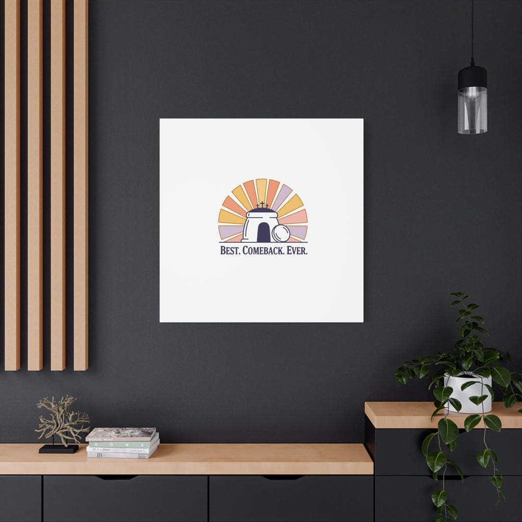 Best Comeback Ever Canvas | Christian Easter Wall Art, He Is Risen Resurrection Decor