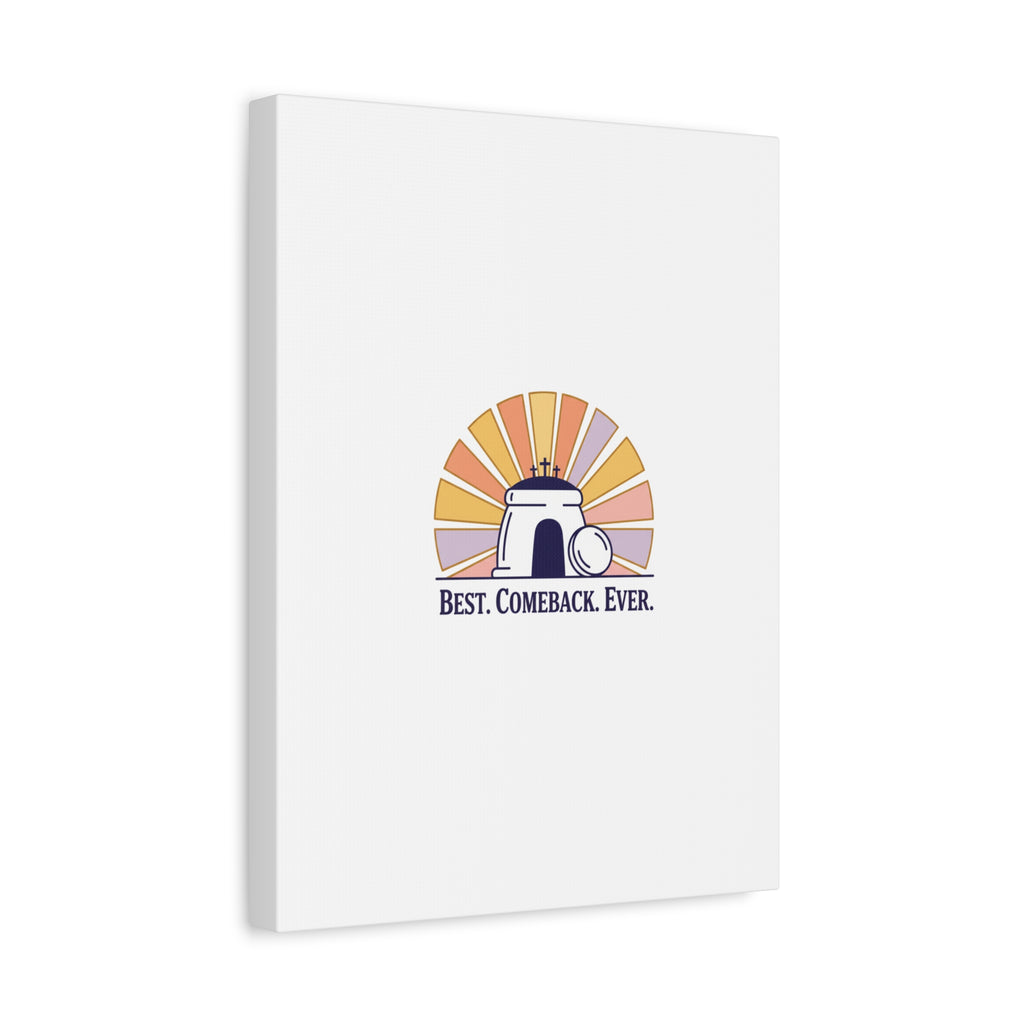 Best Comeback Ever Canvas | Christian Easter Wall Art, He Is Risen Resurrection Decor