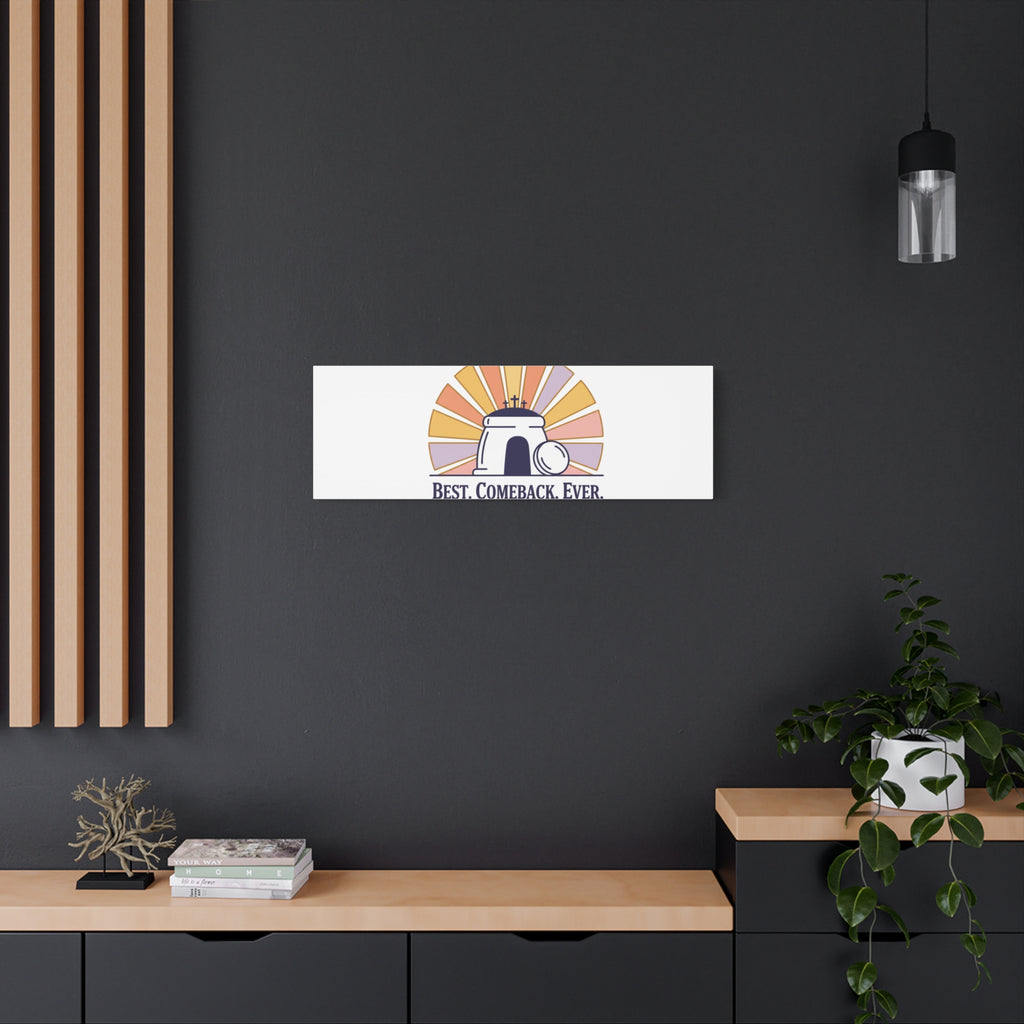 Best Comeback Ever Canvas | Christian Easter Wall Art, He Is Risen Resurrection Decor