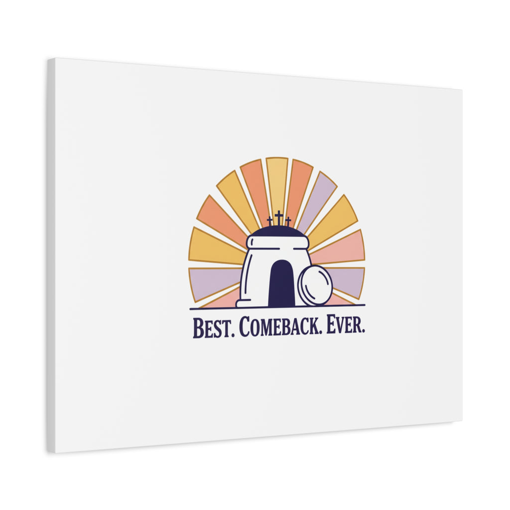Best Comeback Ever Canvas | Christian Easter Wall Art, He Is Risen Resurrection Decor