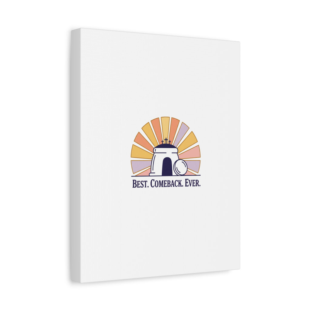 Best Comeback Ever Canvas | Christian Easter Wall Art, He Is Risen Resurrection Decor