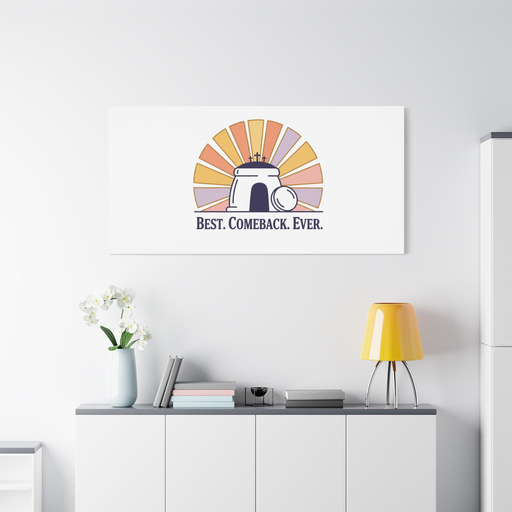 Best Comeback Ever Canvas | Christian Easter Wall Art, He Is Risen Resurrection Decor