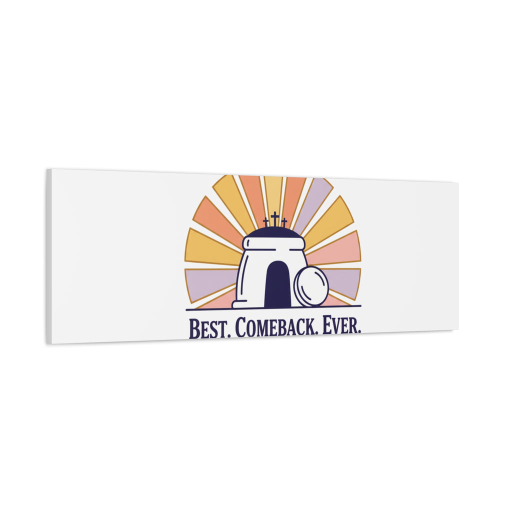 Best Comeback Ever Canvas | Christian Easter Wall Art, He Is Risen Resurrection Decor