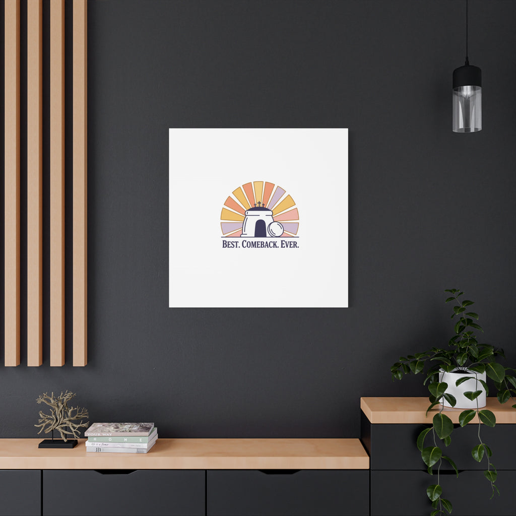Best Comeback Ever Canvas | Christian Easter Wall Art, He Is Risen Resurrection Decor