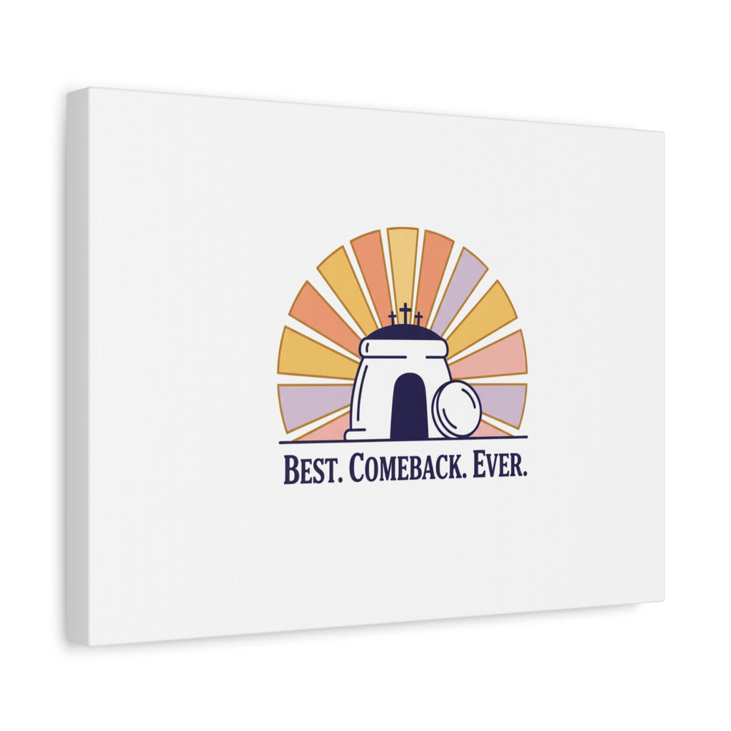 Best Comeback Ever Canvas | Christian Easter Wall Art, He Is Risen Resurrection Decor