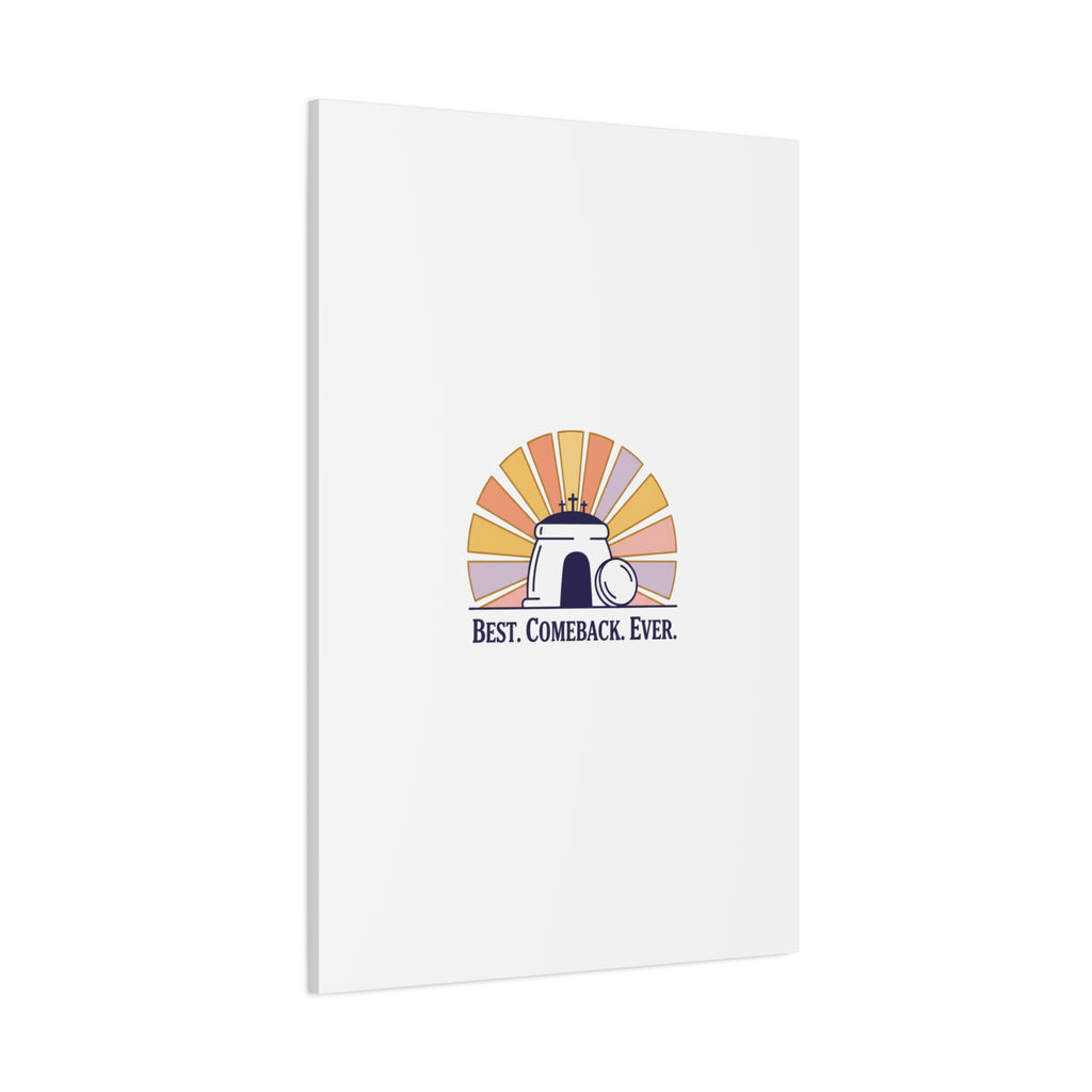 Best Comeback Ever Canvas | Christian Easter Wall Art, He Is Risen Resurrection Decor