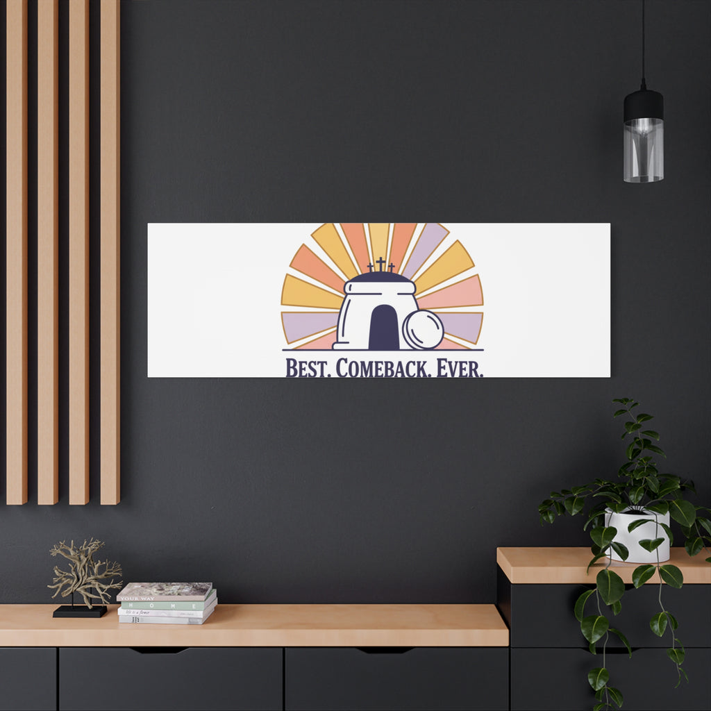 Best Comeback Ever Canvas | Christian Easter Wall Art, He Is Risen Resurrection Decor