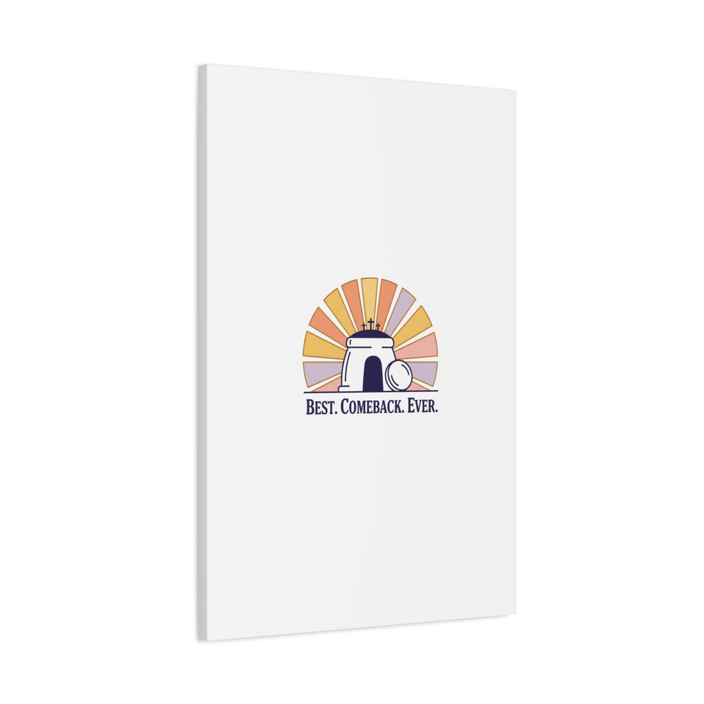 Best Comeback Ever Canvas | Christian Easter Wall Art, He Is Risen Resurrection Decor
