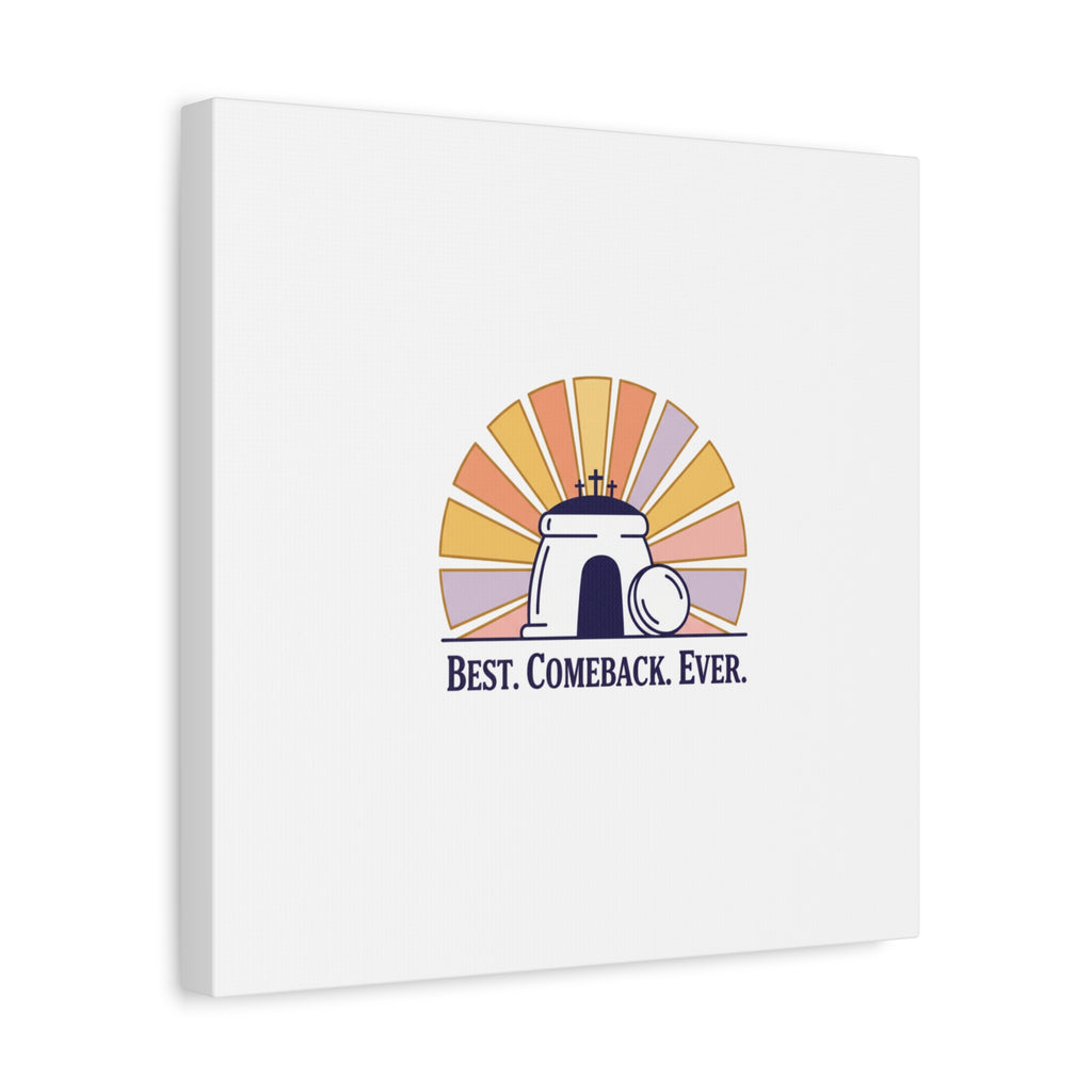 Best Comeback Ever Canvas | Christian Easter Wall Art, He Is Risen Resurrection Decor