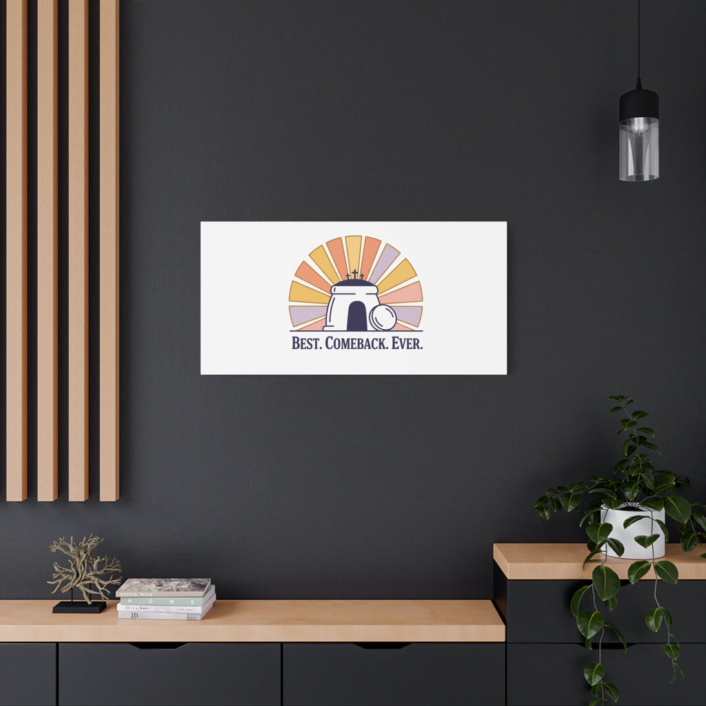 Best Comeback Ever Canvas | Christian Easter Wall Art, He Is Risen Resurrection Decor
