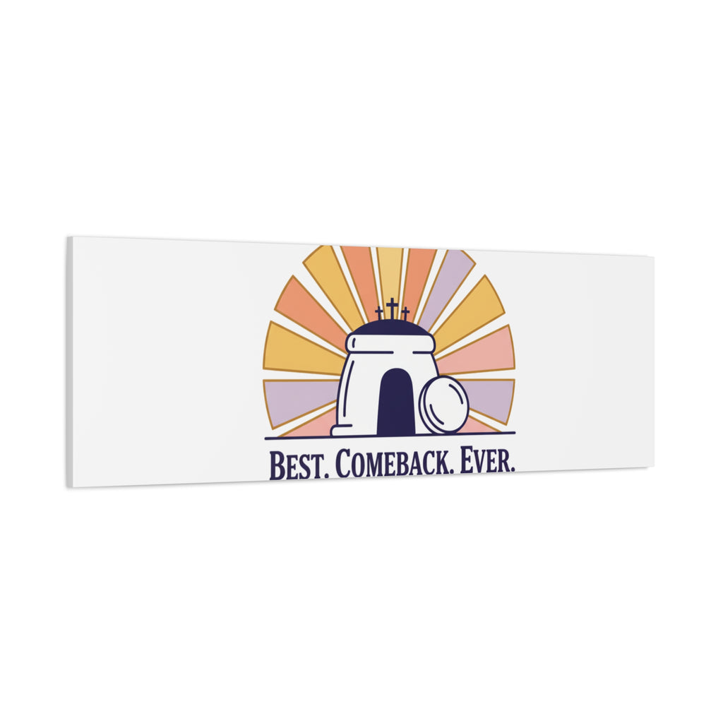 Best Comeback Ever Canvas | Christian Easter Wall Art, He Is Risen Resurrection Decor